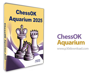 دانلود ChessOK Aquarium 2025 v25.0.0.960 - نرم افزار بازی و آنالیز شطرنج
