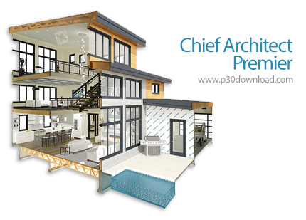 دانلود Chief Architect Premier X17 v27.1.0.54 x64 - نرم افزار طراحی حرفه ای ساختمان