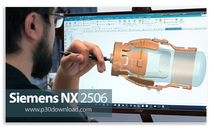 دانلود Siemens NX 2506 Build 3000 (NX 2506 Series) x64 - نرم افزار طراحی، مهندسی و تولید شرکت زیمنس
