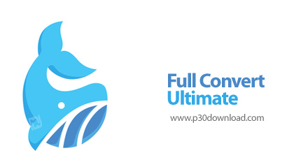 دانلود Full Convert Ultimate v25.08.1688 - نرم افزار مدیریت پایگاه داده