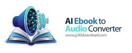 دانلود AI Ebook to Audio Converter v1.1.26 - نرم‎افزار تبدیل متن به کتاب صوتی با هوش مصنوعی آفلاین