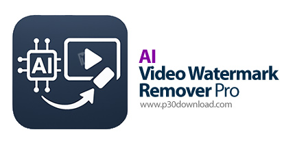 دانلود AI Video Watermark Remover Pro v1.0.1 - نرم‎افزار حذف واترمارک از ویدیو با هوش مصنوعی