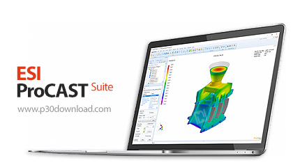 دانلود ESI ProCAST 2025 Suite x64 - نرم افزار شبیه سازی انواع فرآیندهای ریخته‌گری
