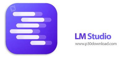 دانلود LM Studio v0.4.5+2 Win/Linux/macOS + Models - نرم افزار کلاینت هوش مصنوعی آفلاین