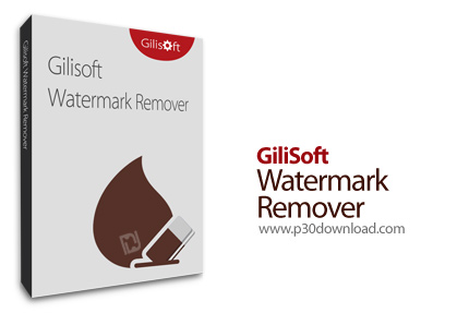 دانلود Gilisoft Watermark Remover v9.0.0 - نرم افزار حذف واترمارک از ویدیو و عکس