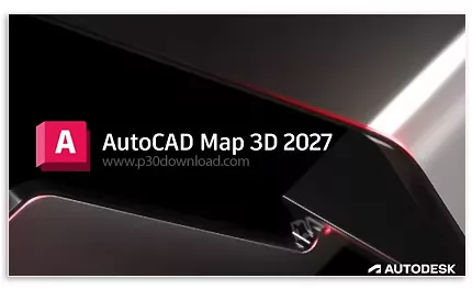 دانلود Autodesk AutoCAD Map 3D 2027 نقشه برداری و طراحی زیر ساخت