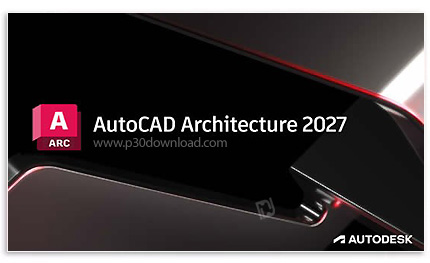 دانلود Autodesk AutoCAD Architecture 2027 x64 - نرم افزار نقشه‌کشی ساختمانی و معماری