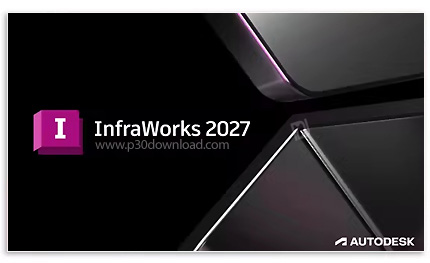 دانلود Autodesk InfraWorks 2027 x64 - نرم افزار طراحی زیر ساخت‌های شهرسازی
