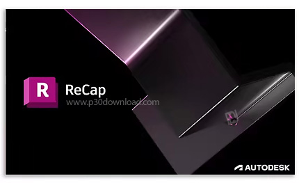 دانلود Autodesk ReCap 2027 x64 - نرم افزار اسکن و پردازش عکس‌های سه بعدی