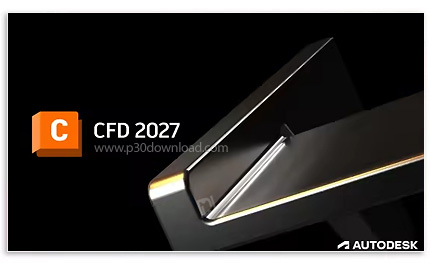 دانلود Autodesk CFD 2027 Ultimate x64 - نرم افزار شبیه سازی و تجزیه تحلیل دینامیک سیالات محاسباتی