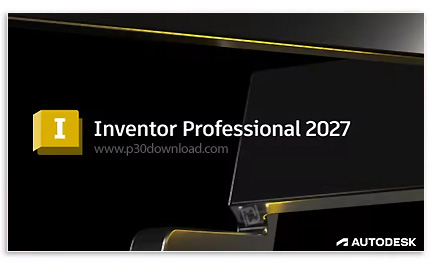 دانلود Autodesk Inventor Professional 2027.0.1 x64 - نرم افزار طراحی قطعات صنعتی