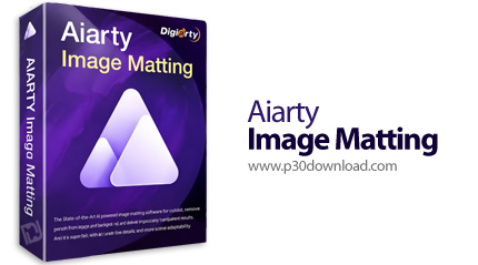 دانلود Aiarty Image Matting v2.7 - نرم‎افزار جداسازی پس زمینه در عکس با هوش مصنوعی