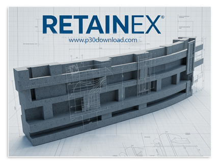 دانلود Retainex 2025 v25.0.7.7 - نرم‌افزار تخصصی تحلیل و طراحی هوشمند دیوارهای حائل