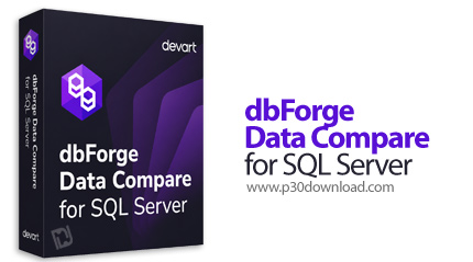 دانلود dbForge Data Compare for SQL Server v2025.3.107.0 - نرم افزار مقایسه و همگام‌سازی داده‌های SQ