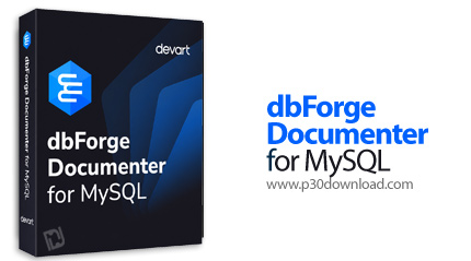 دانلود dbForge Documenter for MySQL v2025.3.107.0 - نرم‌افزار مستندسازی پایگاه‌داده‌های MySQL و Mari