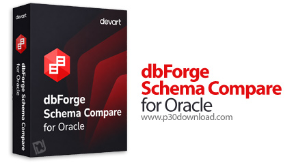 دانلود dbForge Schema Compare for Oracle v2025.3.107.0 - نرم افزار مقایسه و همگام‌سازی ساختار پایگاه