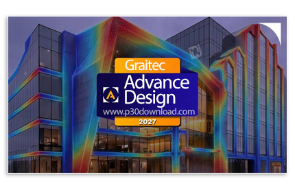 دانلود Graitec Advance Design v2027.0 Build 22084 x64 - نرم افزار مدلسازی و تجزیه و تحلیل سازه های س