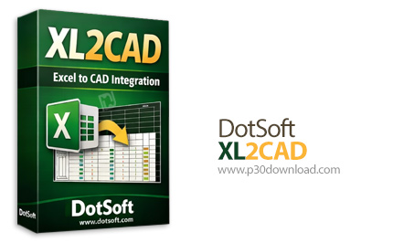 دانلود DotSoft XL2CAD v8.3.1.8 - افزونه انتقال هوشمند اطلاعات بین اکسل و AutoCAD و BricsCAD و Intell