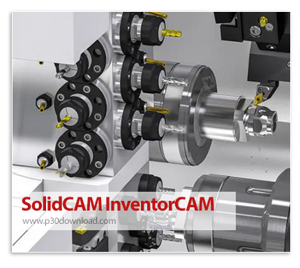 دانلود SolidCAM InventorCAM 2026 SP0 for Autodesk Inventor x64 - نرم افزار افزودن قابلیت ها و ابزاره