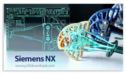 دانلود Siemens NX 2512 Build 8100 (NX 2512 Series) x64 - نرم افزار طراحی، مهندسی و تولید شرکت زیمنس