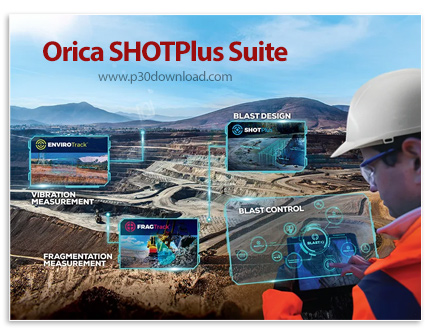 دانلود Orica SHOTPlus Suite 2023 - نرم افزار طراحی و شبیه‌سازی عملیات انفجار و حفاری معدن