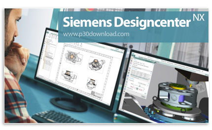 دانلود Siemens Designcenter NX (Siemens NX) 2606 Build 4002 (NX 2606 Series) x64 - نرم افزار طراحی، 