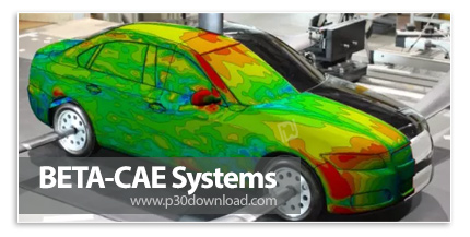 دانلود BETA-CAE Systems v2026.1.0 x64 - نرم افزار قدرتمند مدل سازی و آنالیز انواع پروژه ها و محصولات