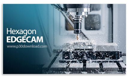 دانلود Hexagon EDGECAM (Vero Edgecam) v2025.1.2539.274 x64 - نرم افزار پیشرفته شبیه سازی تراش‌کاری، 