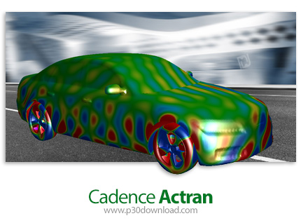 دانلود Cadence Actran (MSC Actran) 2026.1.1 x64 - نرم افزار مدلسازی رفتار آکوستیک سیستم ها