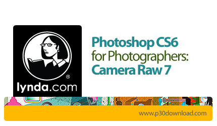 دانلود Photoshop CS6 for Photographers: Camera Raw 7 - آموزش Camera Raw در فتوشاپ CS6
