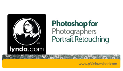 دانلود Photoshop for Photographers: Portrait Retouching - آموزش رتوش چهره در فتوشاپ