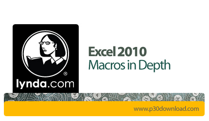 دانلود Excel 2010: Macros in Depth - آموزش ماکرو ها در اکسل ۲۰۱۰