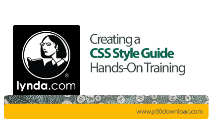 دانلود Creating a CSS Style Guide: Hands-On Training - آموزش ساخت یک قالب CSS