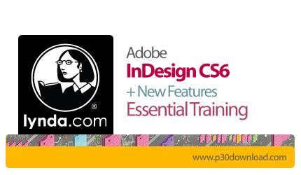 دانلود Lynda InDesign CS6 Essential Training + New Features - آموزش ایندیزاین CS6 به همراه ویژگی های