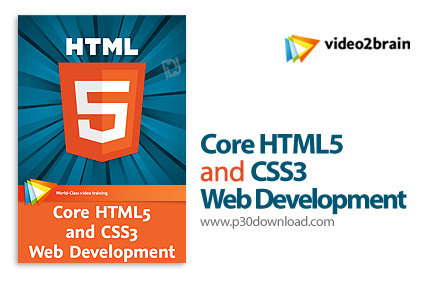 دانلود video2brain Core HTML5 and CSS3 Web Development - آموزش توسعه وب سایت بوسیله اچ تی ام ال 5 و 