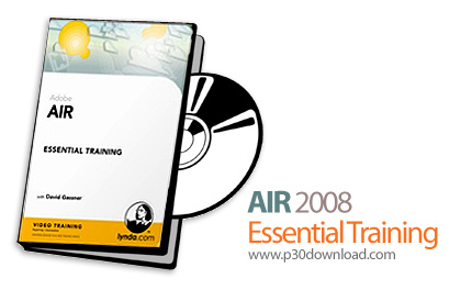 دانلود AIR Essential Training 2008 - آموزش ادوب ایر، موتور اجرای برنامه های تحت وب