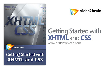 دانلود video2brain Getting Started with XHTML and CSS - آموزش اکس ‌اچ ‌تی ‌ام‌ ال و سی اس اس