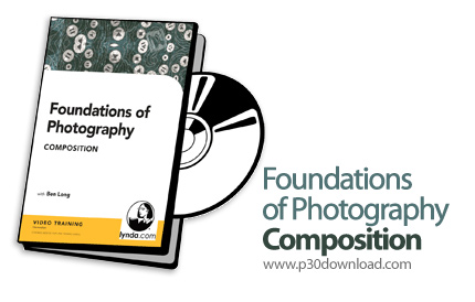 دانلود Lynda Foundations of Photography: Composition - آموزش عکاسی، هنر ترکیب بندی