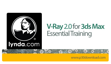 دانلود V-Ray 2.0 for 3ds Max Essential Training - آموزش وی ری در تری ‌دی ‌اس ‌مکس