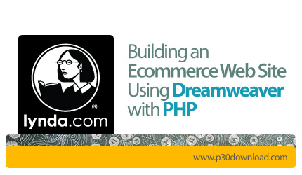دانلود Building an Ecommerce Web Site Using Dreamweaver with PHP - آموزش ساخت وب سایت تجاری با استفا