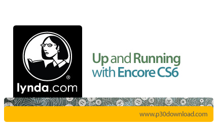 دانلود Lynda Up and Running with Encore CS6 - آموزش ادوبی انکور، نرم افزار ساخت دی وی دی