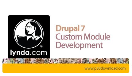 دانلود Drupal 7 Custom Module Development - آموزش دروپال، توسعه ماژول های سفارشی