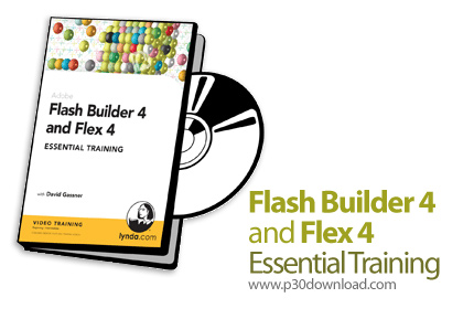 دانلود Flash Builder 4 and Flex 4 Essential Training - آموزش فلش بیلدر و فلکس برای ساخت برنامه های ت