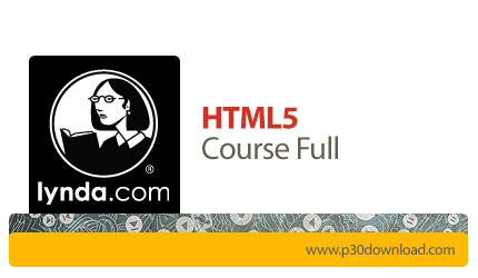 دانلود Lynda HTML5 Course Full - دوره کامل آموزش اچ تی ام ال 5