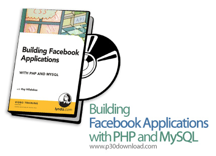 دانلود Building Facebook Applications with PHP and MySQL - آموزش ساخت برنامه های کاربردی فیس‌بوک به 