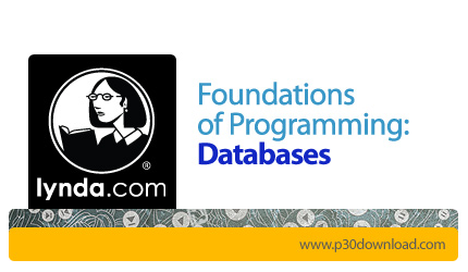 دانلود Lynda Foundations of Programming: Databases - آموزش اصول اولیه برنامه نویسی، بانک اطلاعاتی