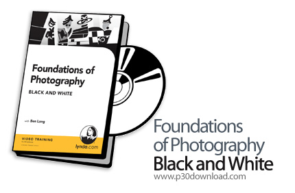 دانلود Foundations of Photography: Black and White - آموزش عکاسی سیاه و سفید
