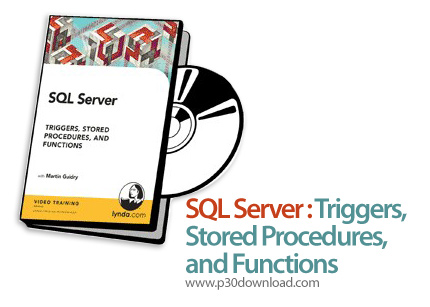 دانلود SQL Server Triggers, Stored Procedures, and Functions - آموزش اس کیو ال سرور، استور پروسیجر، 
