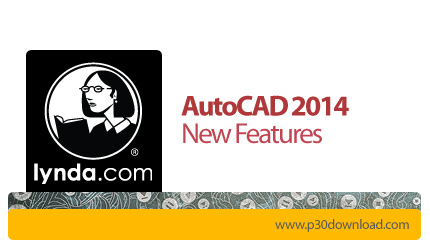 دانلود AutoCAD 2014 New Features - آموزش ویژگی های جدید اتوکد 2014