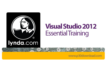دانلود Visual Studio 2012 Essential Training - آموزش ویژوال استادیو 2012